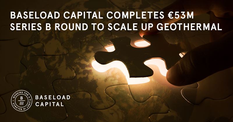 Baseload Capital completes EUR 53M funding round to scale up geothermal