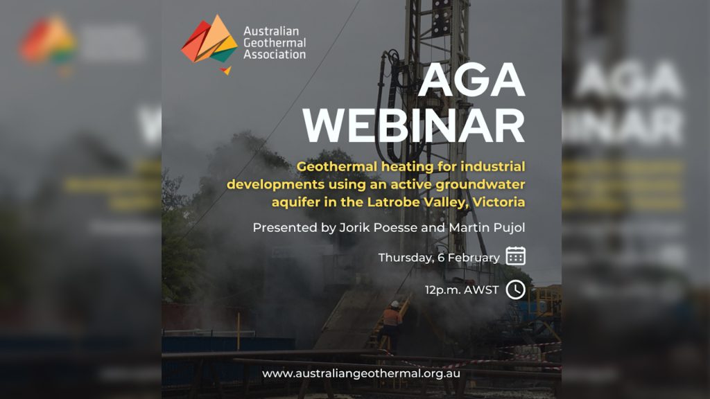 Webinar – Geothermal heating in the Latrobe Valley, Victoria, Australia; 6 February 2025